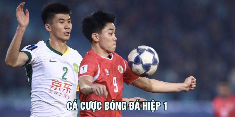Cá cược bóng đá hiệp 1